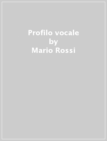 Profilo vocale - Mario Rossi - P. Andretta - S. Brotto