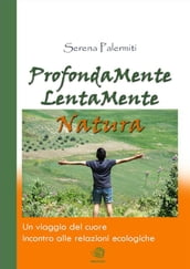 ProfondaMente LentaMente Natura