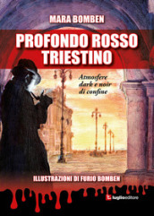 Profondo rosso triestino. Atmosfere dark e noir di confine