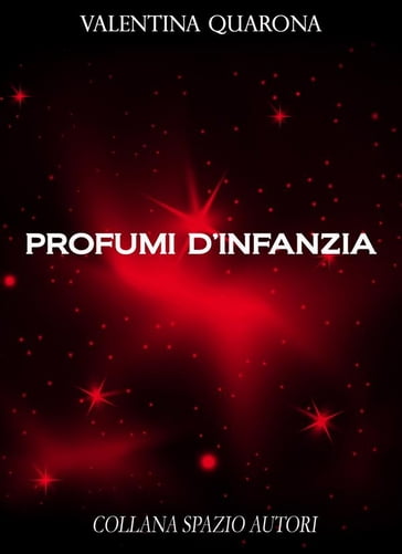 Profumi d'infanzia - Valentina Quarona