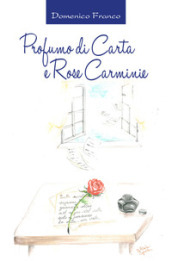 Profumo di carta e rose carminie