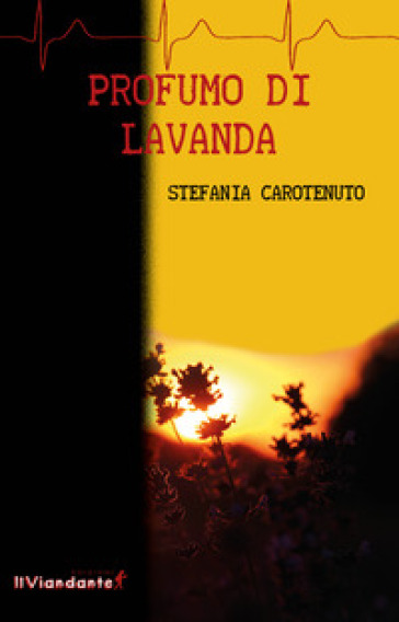 Profumo di lavanda - Stefania Carotenuto