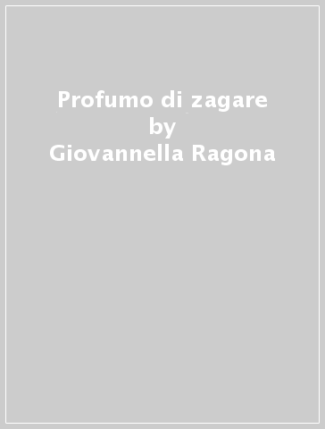 Profumo di zagare - Giovannella Ragona