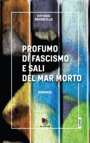 Profumo di fascismo e sali del Mar Morto - Vittorio Pavoncello