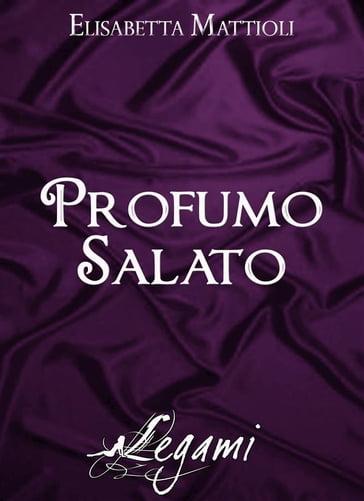 Profumo salato - Elisabetta Mattioli