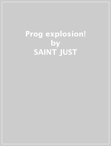 Prog explosion! - SAINT JUST