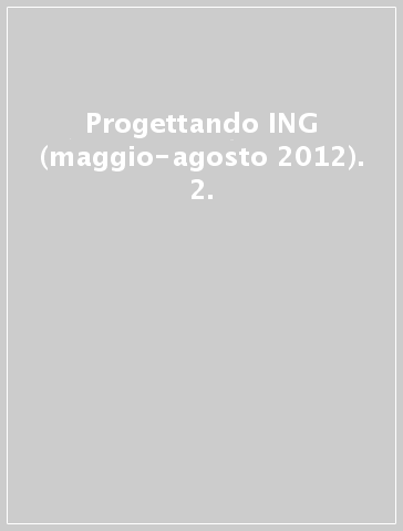Progettando ING (maggio-agosto 2012). 2.