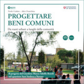 Progettare beni comuni. Da vuoti urbani a luoghi della comunità