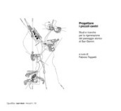 Progettare i piccoli centri. Studi e ricerche per la rigenerazione del paesaggio storico di San Gemini