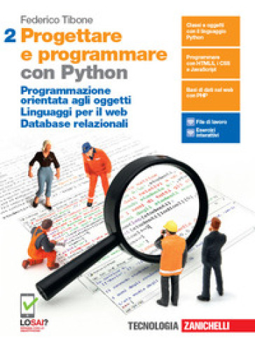 Progettare e programmare. Con Python. Per le Scuole superiori. Con e-book. Con espansione online. Vol. 2: Programmazione orientata agli oggetti. Linguaggi per il web. Database relazionali - Federico Tibone