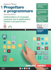 Progettare e programmare. Per le Scuole superiori. Con Contenuto digitale (fornito elettronicamente). Vol. 1: L  informatica e il computer. Lavorare con le applicazioni. Iniziare a programmare