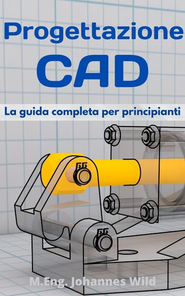 Progettazione CAD - M.Eng. Johannes Wild