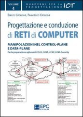 Progettazione e conduzione di reti di computer. 4.Manipolazione nel control-plane e data-plane