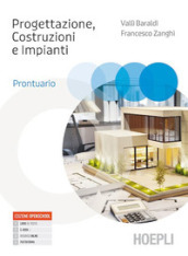 Progettazione, costruzioni, impianti. Prontuario. Per gli Ist. tecnici e professionali. Con e-book. Con espansione online