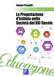 La Progettazione d Istituto nella Società del XXI secolo