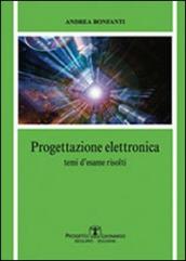 Progettazione elettronica. Temi d esame risolti