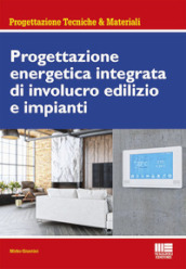 Progettazione energetica integrata di involucro edilizio e impianti