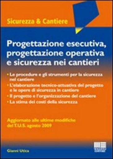 Progettazione esecutiva, progettazione operativa e sicurezza nei cantieri - Gianni Utica