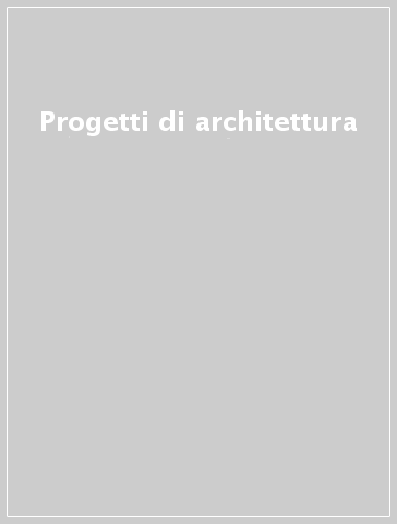 Progetti di architettura