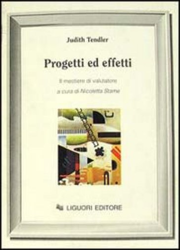 Progetti ed effetti. Il mestiere di valutatore - Judith Tendler