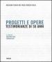 Progetti e opere. Testimonianze di 50 anni (1953-2002). Rassegna tecnica del Friuli Venezia Giulia