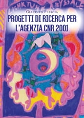 Progetti di ricerca per l Agenzia CNR 2001