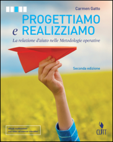 Progettiamo e realizziamo. Per le Scuole superiori. Con Contenuto digitale (fornito elettronicamente) - Carmen Gatto