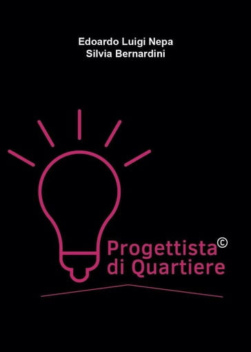 Progettista di Quartiere - Edoardo Luigi Nepa - Silvia Bernardini