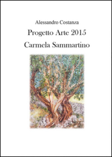 Progetto Arte 2015. Camilla Sammartino - Alessandro Costanza