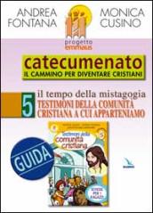 Progetto Emmaus. Catecumenato. 5: Testimoni della comunità cristiana. Guida