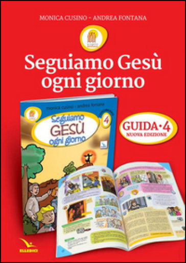 Progetto Emmaus. Vol. 4: Seguiamo Gesù ogni giorno. Il tempo del catecumenato. Guida - Andrea Fontana - Monica Cusino