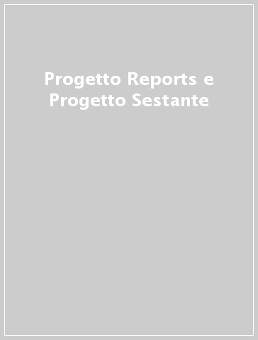 Progetto Reports e Progetto Sestante