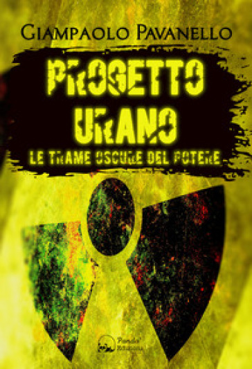 Progetto Urano. Le trame oscure del potere - Giampaolo Pavanello