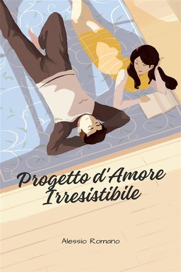 Progetto d'Amore Irresistibile - Alessio Romano