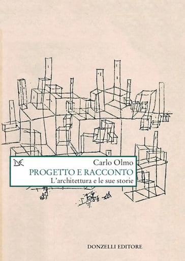 Progetto e racconto - Carlo Olmo