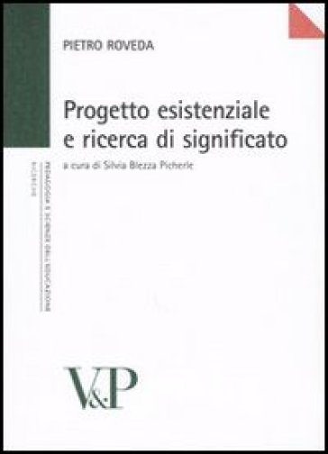 Progetto esistenziale e ricerca di significato - Pietro Roveda