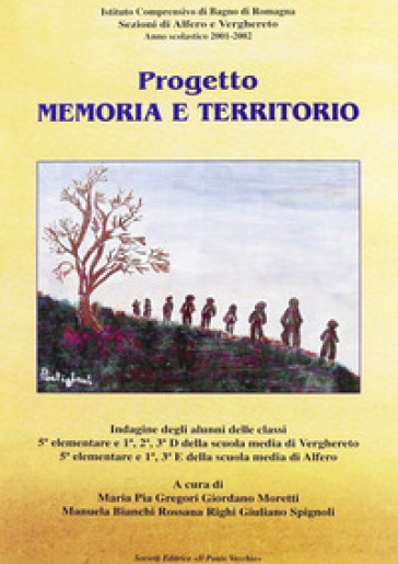 Progetto memoria e territorio - Giuliano Spignoli - Rossana Righi - Giordano Moretti