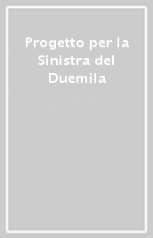 Progetto per la Sinistra del Duemila