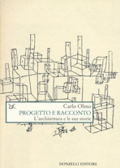 Progetto e racconto. L architettura e le sue storie