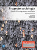 Progetto sociologia. Guida all immaginazione sociologica. Ediz. mylab. Con Contenuto digitale per download e accesso on line