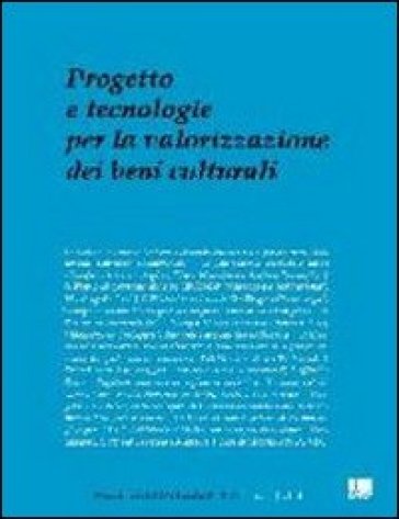 Progetto e tecnologie per la valorizzazione dei beni culturali