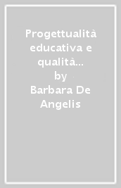 Progettualità educativa e qualità pedagogica. Una antologia di testi