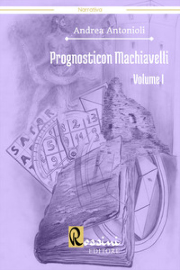 Prognosticon Machiavelli. 1. - Andrea Antonioli