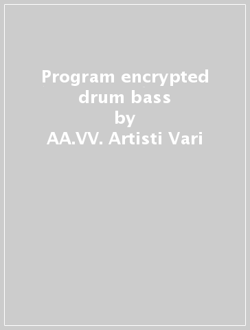 Program encrypted drum & bass - AA.VV. Artisti Vari