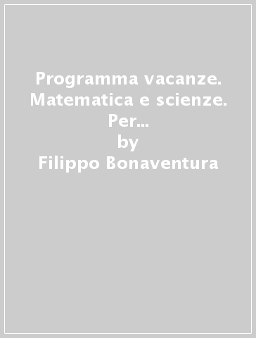 Programma vacanze. Matematica e scienze. Per la Scuola media. Vol. 2 - Filippo Bonaventura