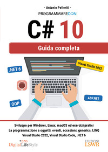 Programmare con C# 10. Guida completa - Antonio Pelleriti