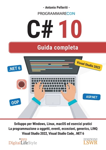 Programmare con C# 10 - Guida completa - Antonio Pelleriti