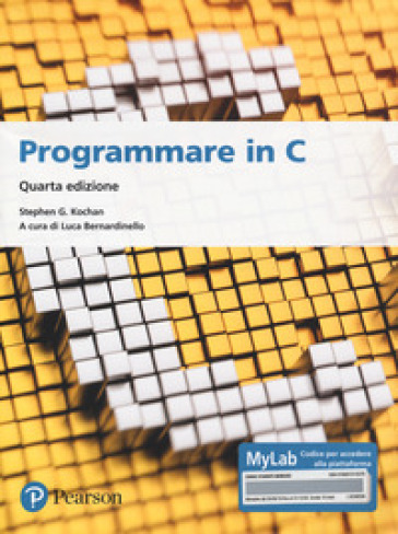 Programmare in C. Introduzione al linguaggio. Ediz. MyLab. Con espansione online - Stephen G. Kochan