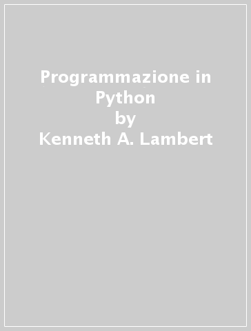 Programmazione in Python - Kenneth A. Lambert