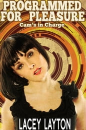 Programmed For Pleasure: Cam s In Charge